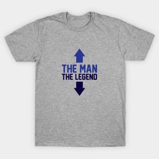 The Man. The Legend. T-Shirt